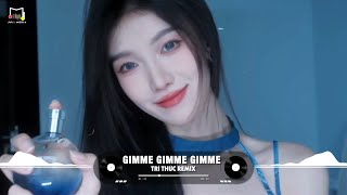 Gimme Gimme Gimme (Trí Thức Remix)  - Funky House | Nhạc Remix Hot Tik Tok 2023 Resimi