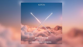 Kygo & Ava Max - Whatever (Extended Version)
