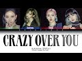 BLACKPINK (블랙핑크) CRAZY OVER YOU Lyrics (Color Coded Lyrics)