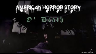 ►American Horror Story || O&#39; death