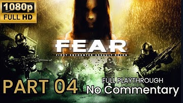 F.E.A.R. First Encounter Assault Recon Full Playthrough: Part 04 - (No Commentary)