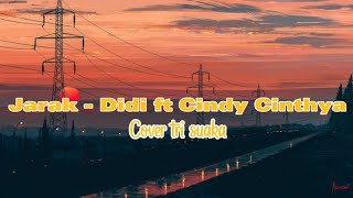 lirik lagu jarak~didik ft cindy cinthya|Cover by tri suaka