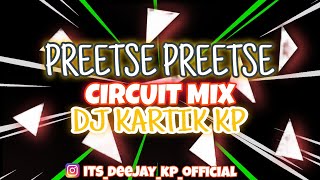 Preetse Preetse Circuit Mix Dj Kartik Kp Download Link In Discription