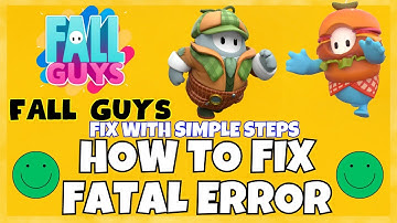Fall Guys Fatal Error-Connection Error Please Confirm Your Network Connection 2023✅