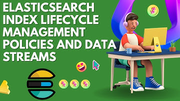 Elasticsearch Index Lifecycle Management Policies and Data Streams - V1