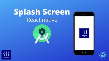 Make A Splash Screen - React Native Android