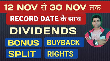 12 NOVEMBER से 30 NOVEMBER तक DIVIDEND SHARES BONUS BUYBACK RIGHTS STOCK SPLIT | WANI WING | 