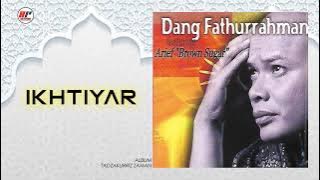 Dang Fathurrahman - Ikhtiyar