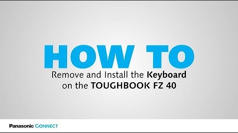 How to Remove and Install the TOUGHBOOK 40 Keyboard
