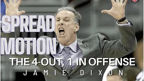 4 out,1 in Offense (Spread Motion)  Jamie Dixon