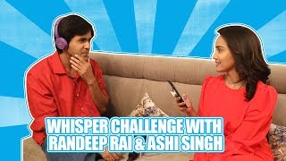 Whisper Challenge Ft. Randeep Rai & Ashi Singh |Yeh Un Dinon Ki Baat Hai| |Exclusive|