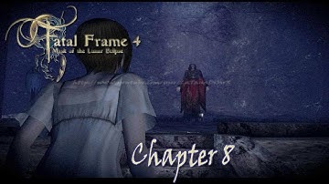 Fatal Frame : Mask of the Lunar Eclipse (零〜月蝕の仮面〜) (CHAPTER EIGHT) [ HD ]