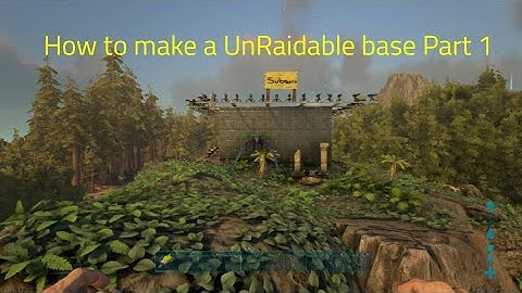 Ark Survival Evolved How to make a UnRaidable​ base Part 1!!!!!