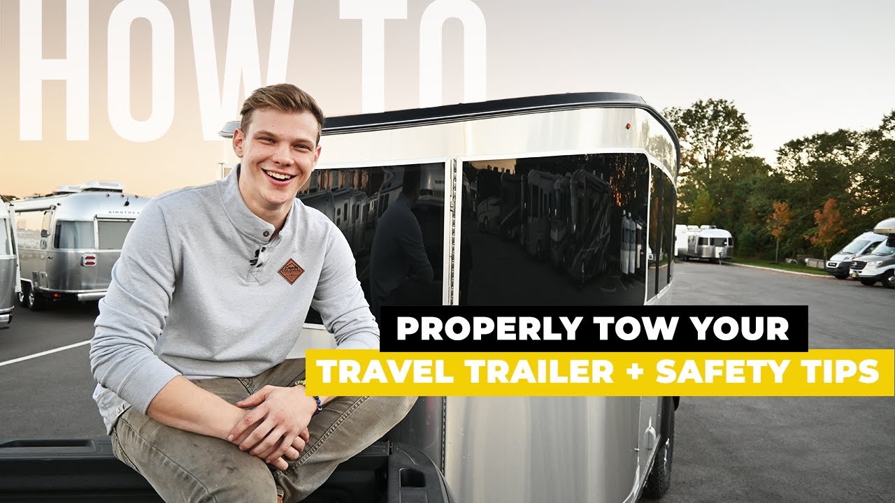 RV Towing 101: How To Properly and Safely Tow Your Airstream Travel ...