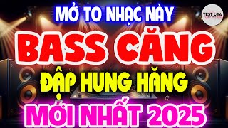 Bass Rung Cả Cuống Họng, NHẠC TEST LOA 8D CỰC CHUẨN, Nhạc Sống Hòa Tấu Disco Remix Không Lời