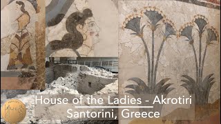 What was in the House of the Ladies in Akrotiri? | Santorini, Greece | 4K