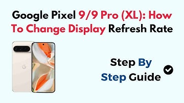Google Pixel 9/9 Pro (XL): How To Change Display Refresh Rate