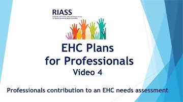 EHC Plans for Professionals - Video 4 - Professionals contribution to an EHC Needs Assessment