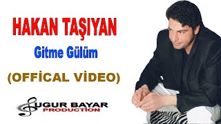 HAKAN TAŞIYAN - Gitme Gülüm (Official Music Audio)
