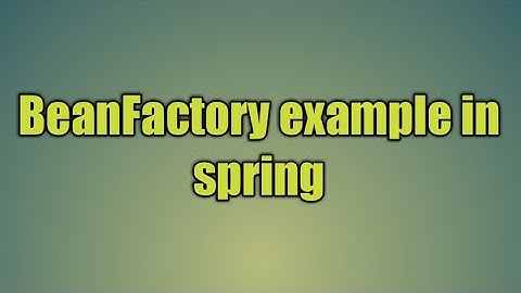 5.BeanFactory example in spring