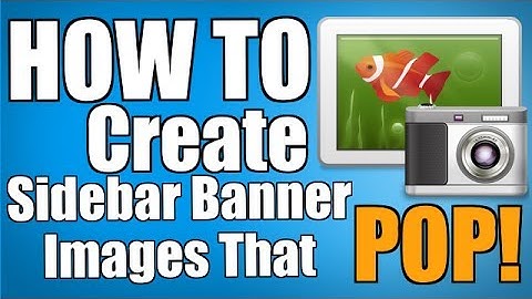 How To Create Your Own Sidebar Banner Images That Pop!