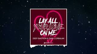 Deep Emotion & Dani Corbalan - Lay All Your Love On Me