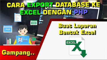 Cara Export Data Ke Excel Dengan PHP dan MySqli, Gampang Banget !!