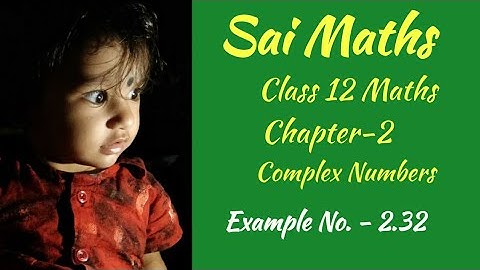 Class 12 Maths | Tamil Medium | Chapter 2 | Complex Numbers | Example 2.32