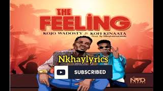 The Feeling... Kojo Wadosty ft. Kofi Kinaata... (Audio ) #kofikinaata