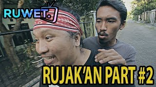 RUWET TV ' RUJAK'AN ' PART #2