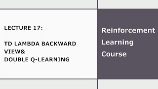 Lecture 17 | Double Q-Learning & TD Lambda BackwardView | Reinforcement Learning Course | IIT Kanpur