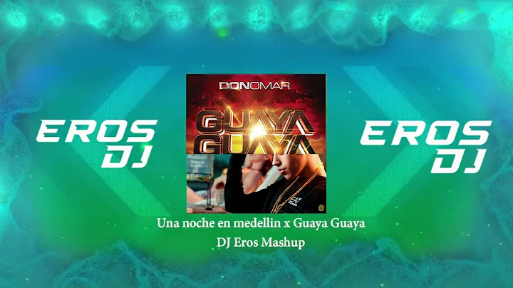 DON OMAR, CRIS MJ - UNA NOCHE EN MEDELLIN X GUAYA GUAYA (DJ Eros Mashup)