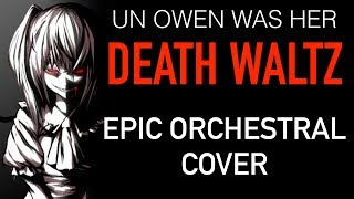 DEATH WALTZ / UN Owen was Her? || EPIC Orchestra Cover