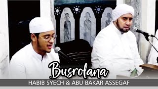 Habib Syech ft. Abubakar Syekh Assegaf - Busyro Lana (Live)