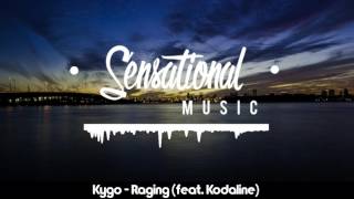Kygo - Raging (Feat. Kodaline)