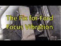 Ford Focus Engine Vibration Fix - Featuring 2008 Model