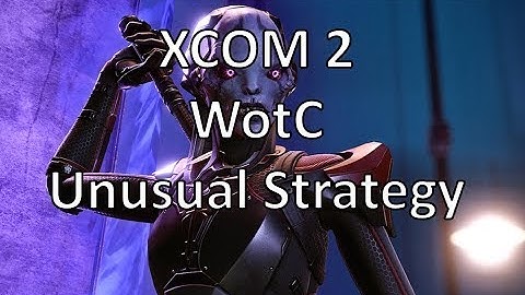 XCOM2 - WotC - Unusual Strategy - Episode 41