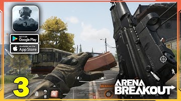 Arena Breakout Gameplay Walkthrough (Android, iOS) - Part 3