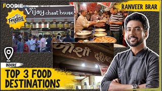 Top 3 Food Destinations in Indore | TGIF | Ranveer Brar | The Foodie