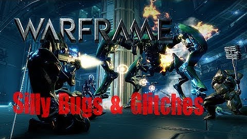 Silly Warframe Bugs and Glitches