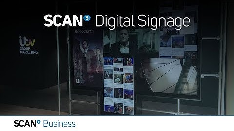 Transform your business with SCAN Digital Signage