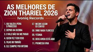 AS MELHORES DE ZION THARIEL 2026 - OS MELHORES LOUVORES ZION THARIEL 2026