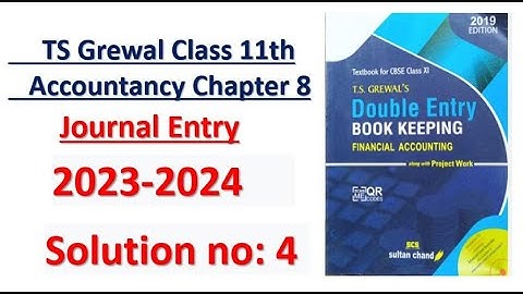 T.S Grewal Journal entry Ch-8 Solution no: 4 Class 11th Accountancy