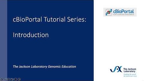 cBioPortal Tutorial Series:  Introduction to the cBioPortal