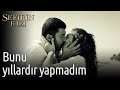 Sefirin Kızı | Bunu Yıllardır Yapmadım