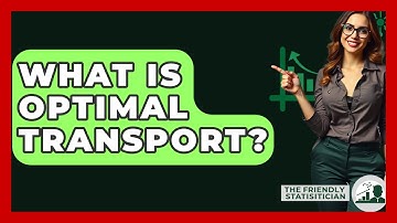 What Is Optimal Transport? - The Friendly Statistician
