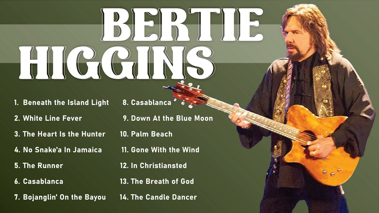 Bertie Higgins’ Greatest Hits: Timeless, Tropical, Classics 💖