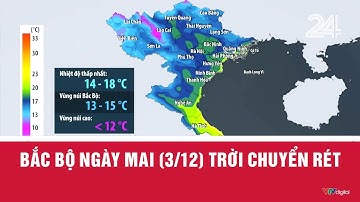Bắc Bộ ngày mai (3/12) trời chuyển rét | VTV24