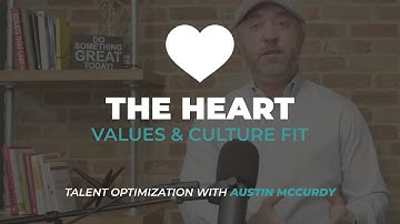 The Heart - Values & Culture Fit - Desire Assessment