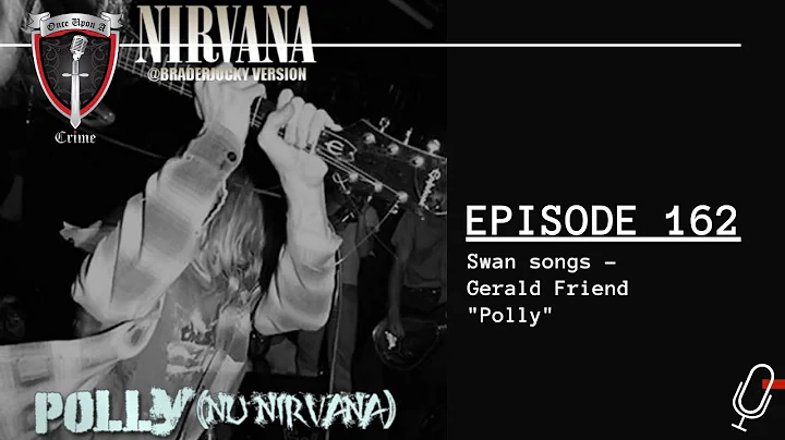 Episode 162: Swan Songs - Gerald Friend - "Polly"